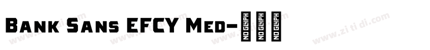 Bank Sans EFCY Med字体转换